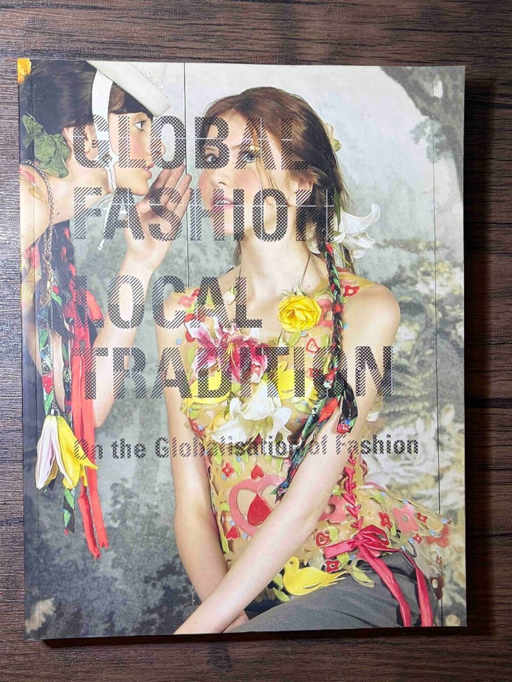 Global Fashion Local Tradition: On the Globalisation of Fashion Book